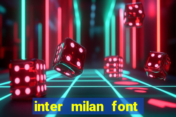 inter milan font free download